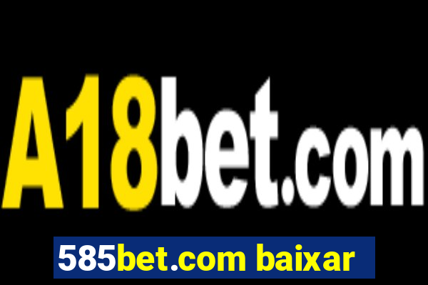 585bet.com baixar